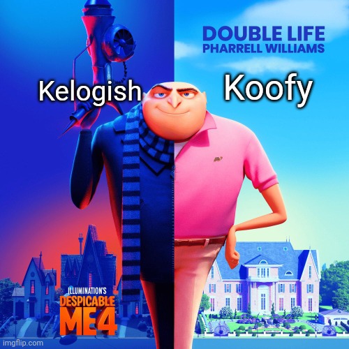 basically the situation in a nutshell | Kelogish; Koofy | image tagged in double life | made w/ Imgflip meme maker