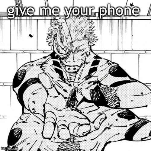 give me your phone | made w/ Imgflip meme maker