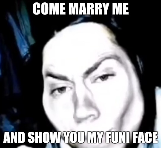 Sexy Jeff The Killer | COME MARRY ME; AND SHOW YOU MY FUNI FACE | image tagged in sexy jeff the killer | made w/ Imgflip meme maker