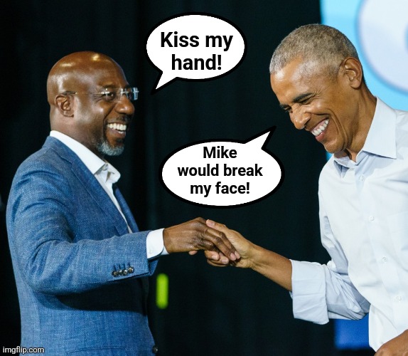 Kiss my
hand! Mike
would break
my face! | made w/ Imgflip meme maker