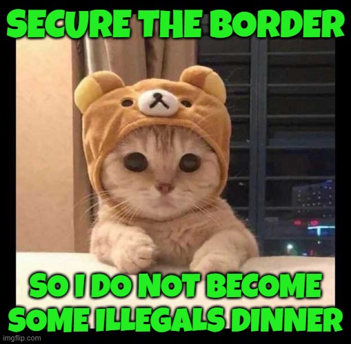 WHERE IS PETA | SECURE THE BORDER; SO I DO NOT BECOME SOME ILLEGALS DINNER | image tagged in peta,illegal immigrant,hunting season,border wall,rapist,immigration | made w/ Imgflip meme maker