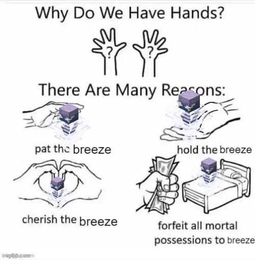 god i love breezes | image tagged in minecraft,breeze | made w/ Imgflip meme maker