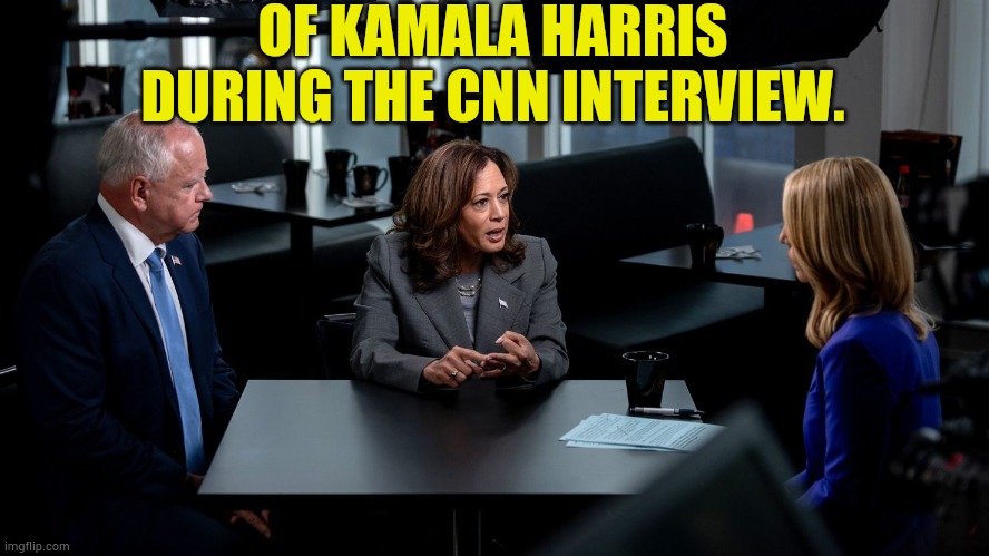 Have You Seen It? The Analysis... | OF KAMALA HARRIS DURING THE CNN INTERVIEW. | image tagged in memes,kamala harris,cnn,interview,analysis | made w/ Imgflip meme maker