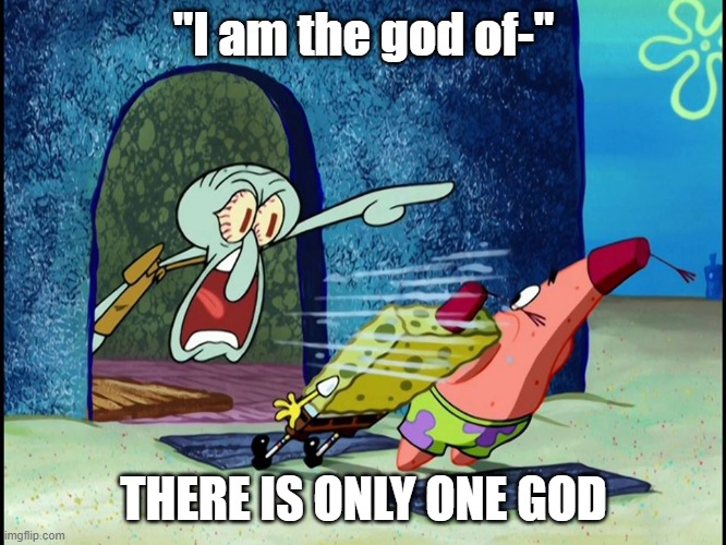 Bro the LGBTQ stream T_T | "I am the god of-"; THERE IS ONLY ONE GOD | image tagged in squidward screaming | made w/ Imgflip meme maker