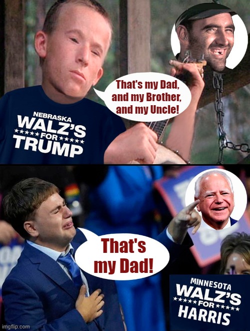 Dueling Walz Families! | That's my Dad,
and my Brother, 
and my Uncle! That's
my Dad! | image tagged in redneck hillbilly,inbred,dueling banjos,donald trump is an idiot,kamala harris,tim walz | made w/ Imgflip meme maker