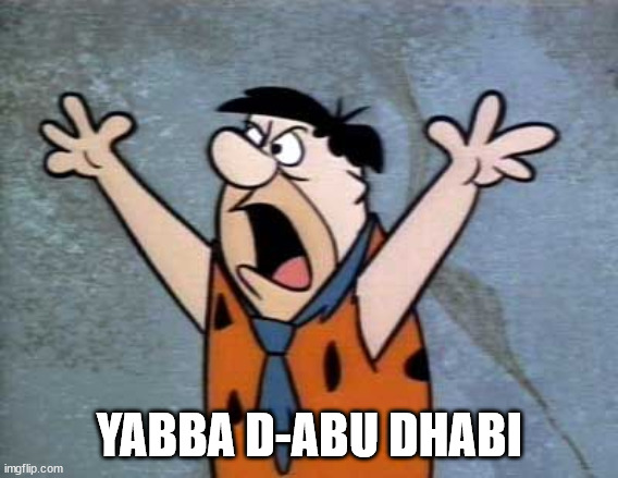 Fred Flintstone | YABBA D-ABU DHABI | image tagged in fred flintstone | made w/ Imgflip meme maker