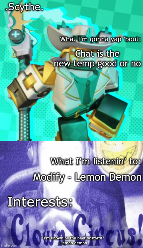 Scythe's awesome temp ft lemon demon WOWIEEEE | Chat is the new temp good or no; Modify - Lemon Demon | image tagged in scythe's awesome temp ft lemon demon wowieeee | made w/ Imgflip meme maker