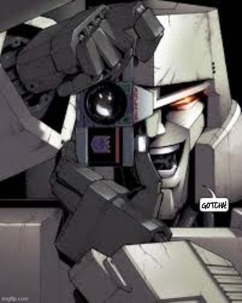 Megatron caught you in 16k Ultra HD | image tagged in megatron caught you in 16k ultra hd | made w/ Imgflip meme maker