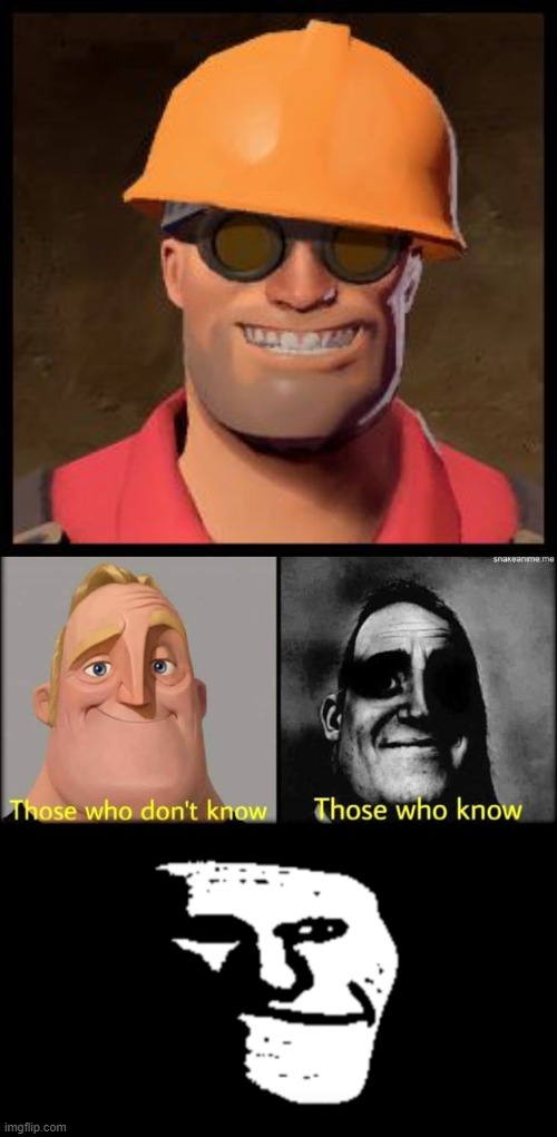 image tagged in engineer tf2,those who don't know,trollge | made w/ Imgflip meme maker