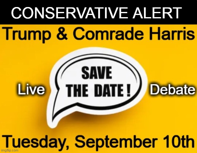 Trump debating Coo Coo for Coconuts | CONSERVATIVE ALERT | image tagged in election,debate,donald trump,kamala harris,save the date,psa | made w/ Imgflip meme maker