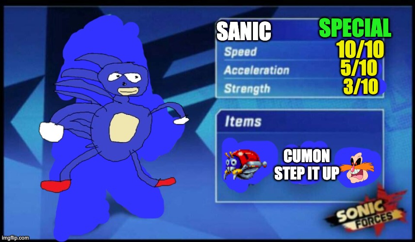 [UPDATED] Sonic Forces Meme Battle | SPECIAL; SANIC; 10/10; 5/10; 3/10; CUMON STEP IT UP | image tagged in updated sonic forces meme battle | made w/ Imgflip meme maker