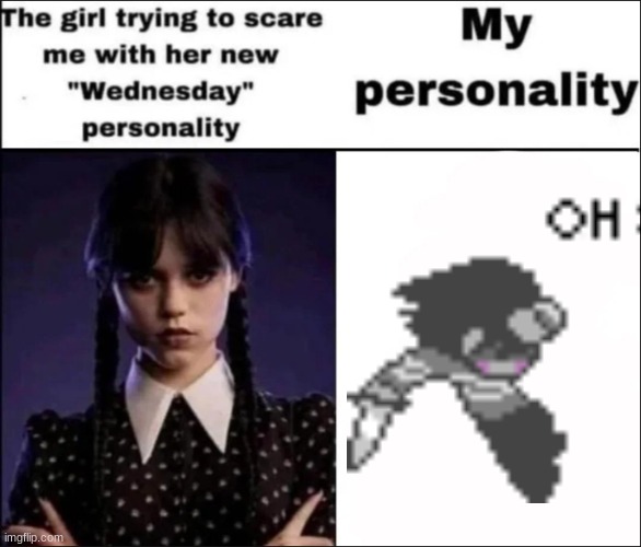 strong but clumsy | image tagged in the girl trying to scare me with her new wednesday personality | made w/ Imgflip meme maker