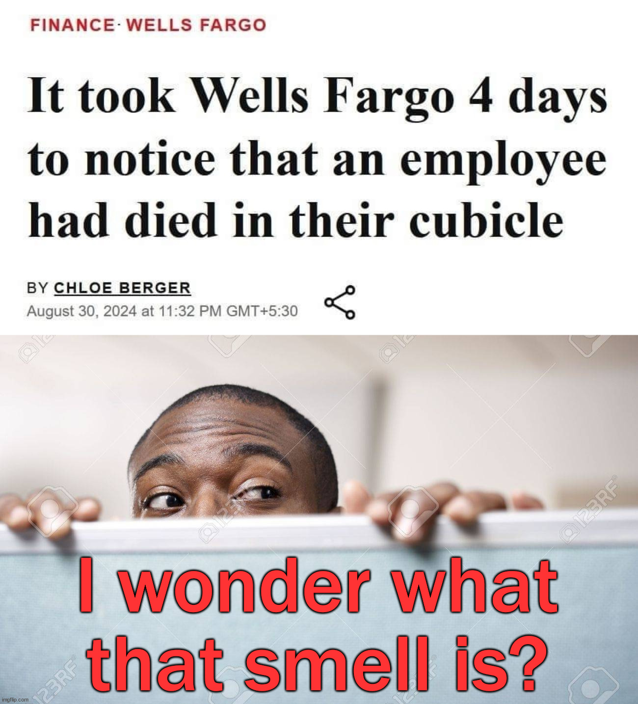 I hope he got paid | I wonder what that smell is? | image tagged in creepy coworker,but i died | made w/ Imgflip meme maker