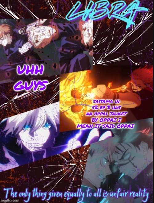 Libra's jjk temp (disco tysmmmmm) | uhh guys; saitama in s2 ep 3 has an oppai jadket
BY OPPAI I MEAN IT SAID OPPAI | image tagged in libra's jjk temp disco tysmmmmm | made w/ Imgflip meme maker