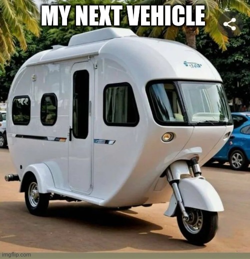 MY NEXT VEHICLE | made w/ Imgflip meme maker