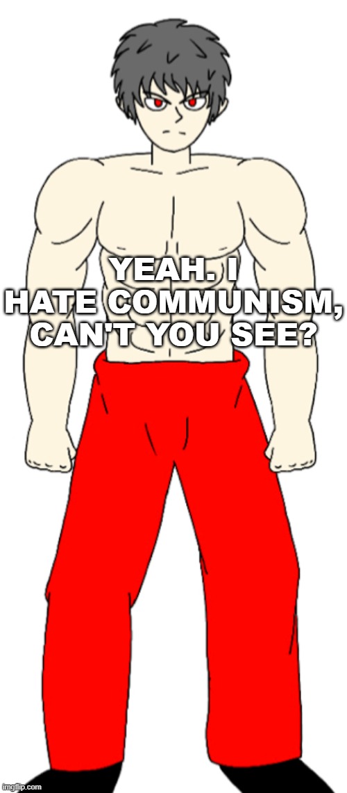 Buff mepios | YEAH. I HATE COMMUNISM, CAN'T YOU SEE? | image tagged in mepios,communism sucks,art,propaganda | made w/ Imgflip meme maker