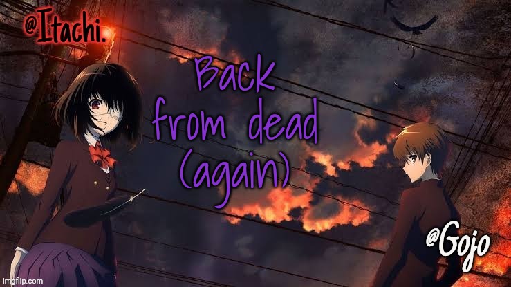 . | Back from dead (again) | made w/ Imgflip meme maker