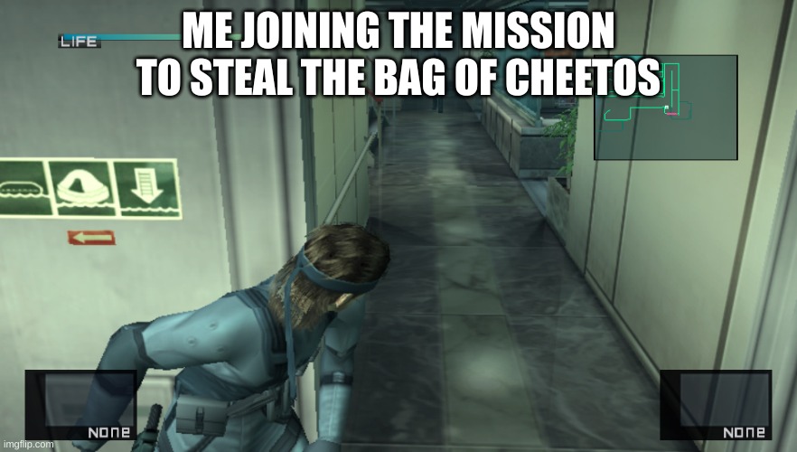 Solid Snake | ME JOINING THE MISSION TO STEAL THE BAG OF CHEETOS | image tagged in solid snake | made w/ Imgflip meme maker