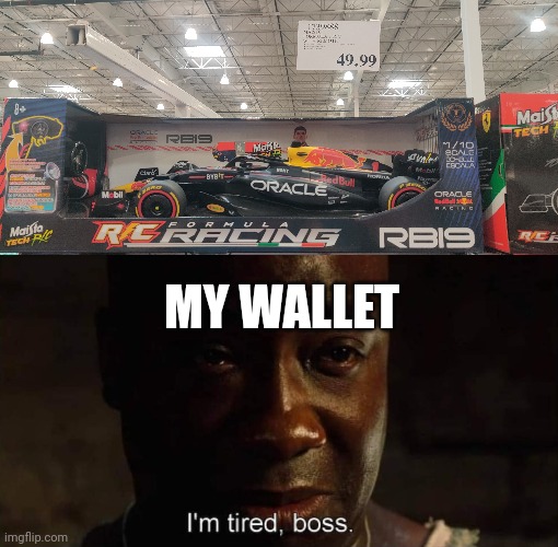 MY WALLET | image tagged in i'm tired boss | made w/ Imgflip meme maker