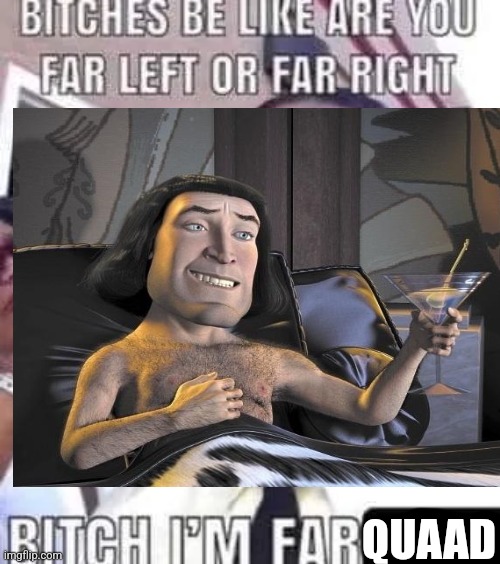 bitch i'm farting | QUAAD | image tagged in bitch i'm farting | made w/ Imgflip meme maker