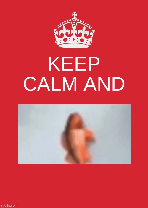 You know what that means...      F I S H | KEEP CALM AND | image tagged in memes,keep calm and carry on red | made w/ Imgflip meme maker