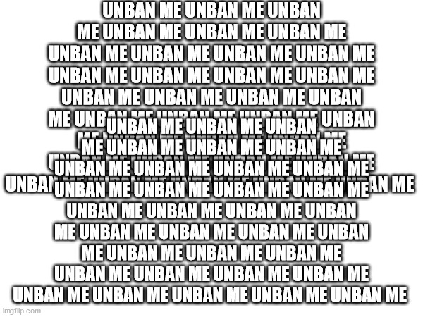 No -KSDawg | UNBAN ME UNBAN ME UNBAN ME UNBAN ME UNBAN ME UNBAN ME UNBAN ME UNBAN ME UNBAN ME UNBAN ME UNBAN ME UNBAN ME UNBAN ME UNBAN ME UNBAN ME UNBAN ME UNBAN ME UNBAN ME UNBAN ME UNBAN ME UNBAN ME UNBAN ME UNBAN ME UNBAN ME UNBAN ME UNBAN ME UNBAN ME UNBAN ME UNBAN ME UNBAN ME UNBAN ME UNBAN ME UNBAN ME UNBAN ME; UNBAN ME UNBAN ME UNBAN ME UNBAN ME UNBAN ME UNBAN ME UNBAN ME UNBAN ME UNBAN ME UNBAN ME UNBAN ME UNBAN ME UNBAN ME UNBAN ME UNBAN ME UNBAN ME UNBAN ME UNBAN ME UNBAN ME UNBAN ME UNBAN ME UNBAN ME UNBAN ME UNBAN ME UNBAN ME UNBAN ME UNBAN ME UNBAN ME UNBAN ME UNBAN ME UNBAN ME UNBAN ME UNBAN ME UNBAN ME | made w/ Imgflip meme maker