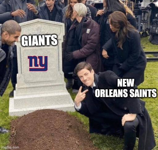 Giants vs Saints game. Daniel Jones finna need to learn Mandarin soon | GIANTS; NEW ORLEANS SAINTS | image tagged in grant gustin over grave | made w/ Imgflip meme maker