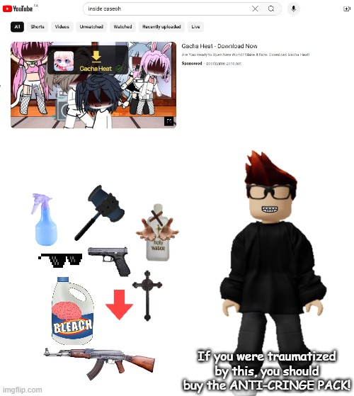 MC is selling Anti-Cringe weapons! | If you were traumatized by this, you should buy the ANTI-CRINGE PACK! | image tagged in blank white template,gacha heat,ads,mc,anti-cringe,shop | made w/ Imgflip meme maker