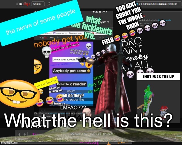 What the hell is this? | made w/ Imgflip meme maker