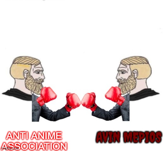 both are giga chads | AVIN MEPIOS; ANTI ANIME ASSOCIATION | image tagged in chad vs chad,mepios | made w/ Imgflip meme maker