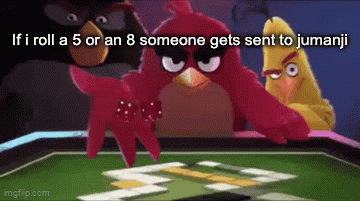 Angry Birds Dice Roll - Imgflip