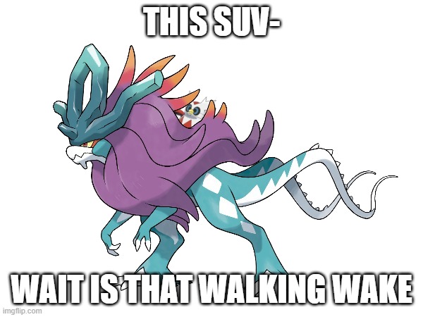 Wake and Frostwire | THIS SUV-; WAIT IS THAT WALKING WAKE | image tagged in wake and frostwire | made w/ Imgflip meme maker