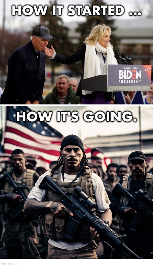 Designed by the Biden-Harris Regime! | HOW IT STARTED ... HOW IT'S GOING. | image tagged in joe biden,kamala harris,democrat party,communists,traitors,crush the commies | made w/ Imgflip meme maker