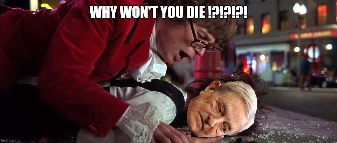 Why won’t you die | WHY WON'T YOU DIE !?!?!?! | image tagged in why won t you die | made w/ Imgflip meme maker