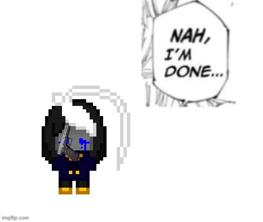 nah I'm done Cosmo version | image tagged in nah i'm done cosmo version | made w/ Imgflip meme maker