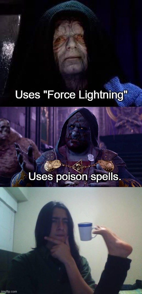 Game villain inspired by Star Wars? | Uses "Force Lightning"; Uses poison spells. | image tagged in palpatine,hmmmm | made w/ Imgflip meme maker