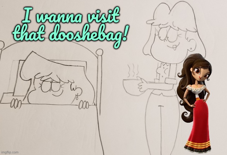 Maria Posada Wants To Visit Lori Loud | I wanna visit that dooshebag! | image tagged in lori loud,girl,girls,pretty girl,the loud house,nickelodeon | made w/ Imgflip meme maker