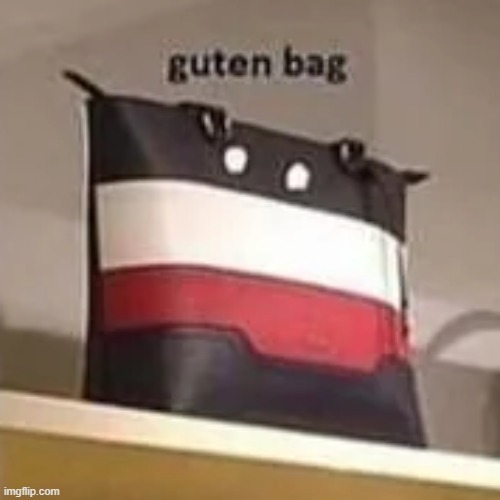 guten bag | made w/ Imgflip meme maker