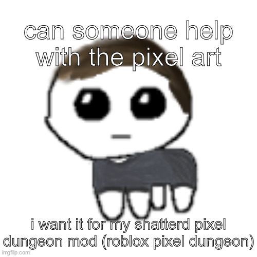 linus yippe | can someone help with the pixel art; i want it for my shatterd pixel dungeon mod (roblox pixel dungeon) | image tagged in linus yippe | made w/ Imgflip meme maker