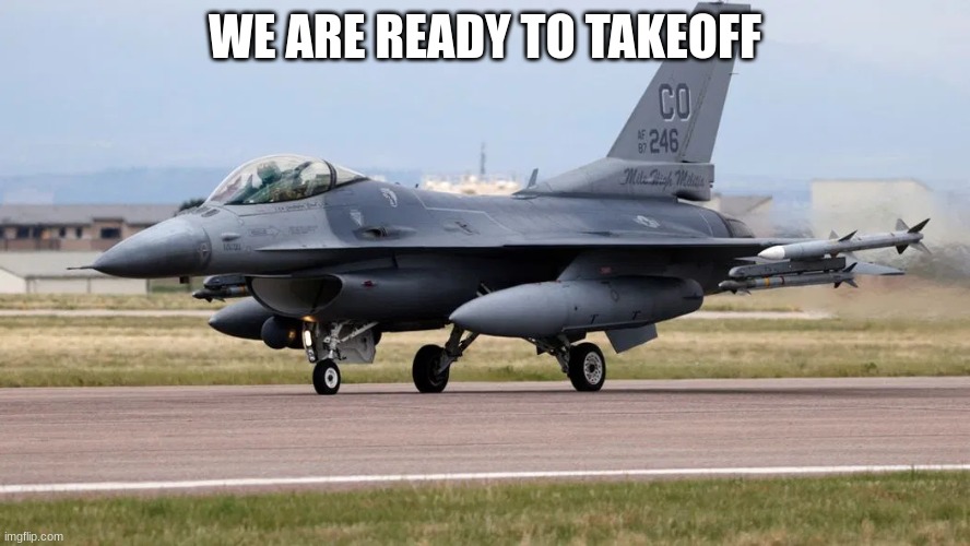 WE ARE READY TO TAKEOFF | made w/ Imgflip meme maker