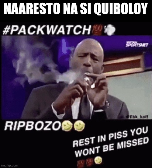 XD | NAARESTO NA SI QUIBOLOY | image tagged in rip bozo | made w/ Imgflip meme maker