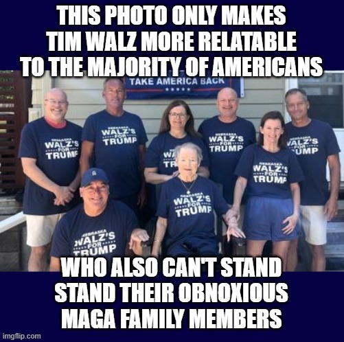 We all have red sheep in our families | image tagged in obnoxious,maga,family | made w/ Imgflip meme maker