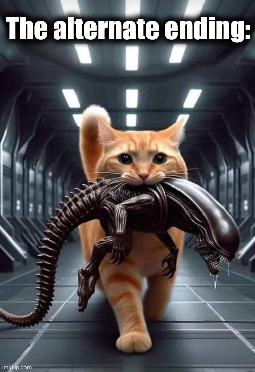 Gotcha! | The alternate ending: | image tagged in memes,cats,alien,alternate ending | made w/ Imgflip meme maker