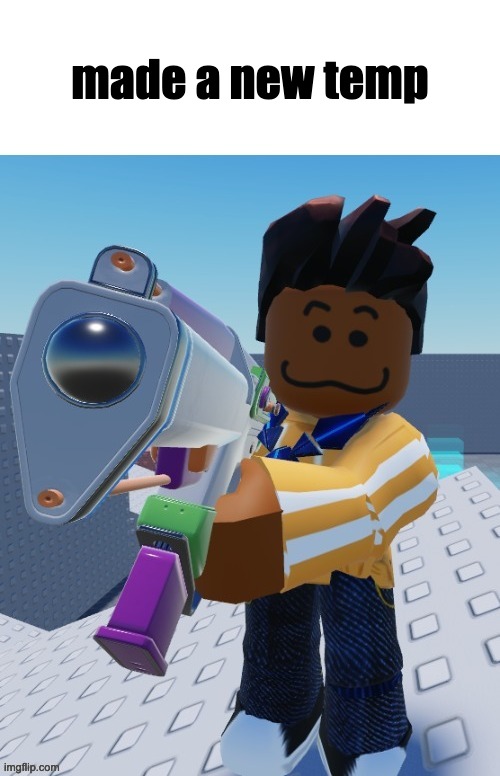 delete this blank | made a new temp | image tagged in delete this blank | made w/ Imgflip meme maker