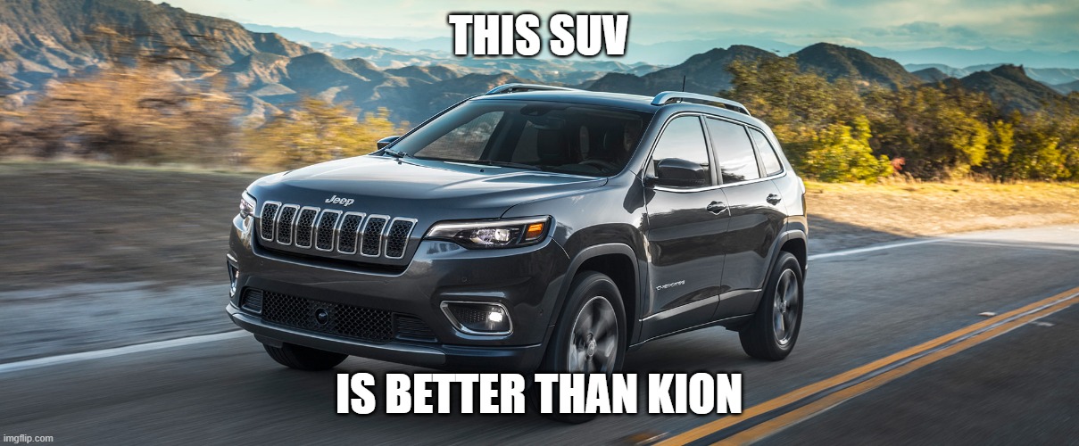 SUV | THIS SUV; IS BETTER THAN KION | image tagged in suv | made w/ Imgflip meme maker