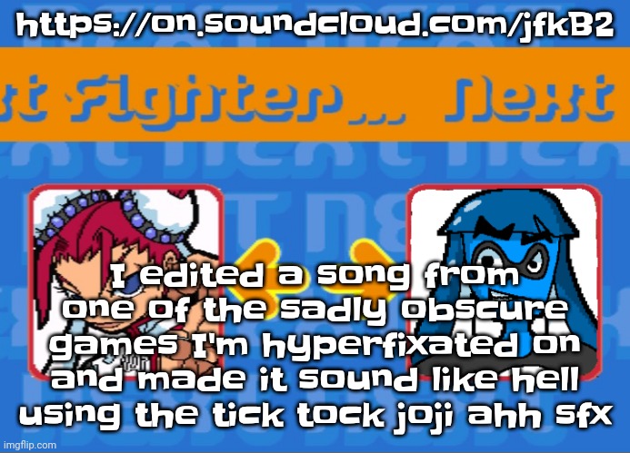 https://on.soundcloud.com/jfkB2 | https://on.soundcloud.com/jfkB2; I edited a song from one of the sadly obscure games I'm hyperfixated on and made it sound like hell using the tick tock joji ahh sfx | image tagged in i'm dead bro | made w/ Imgflip meme maker