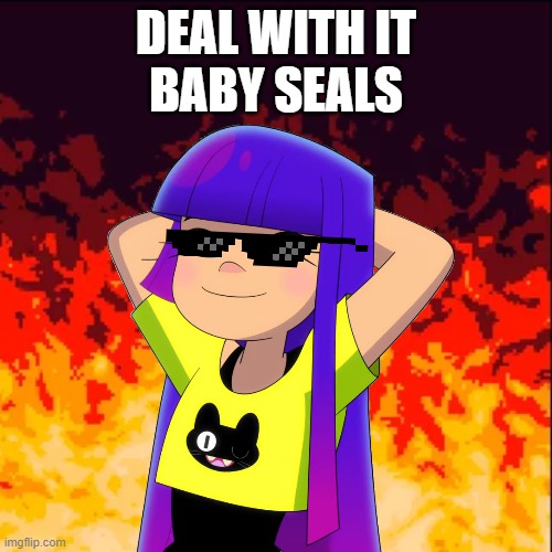 Glitch Techs isn't as popular as shows like SVTFOE and Amphibia but here's a meme anyway lol | DEAL WITH IT
BABY SEALS | image tagged in memes,nickelodeon,nicktoons,netflix,gamer girl,deal with it | made w/ Imgflip meme maker