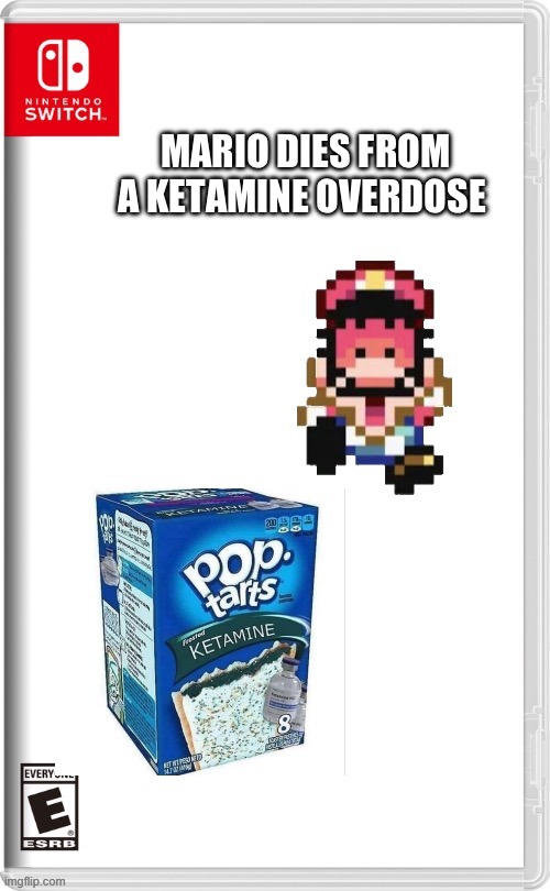 Mario dies from a ketamine overdose | image tagged in mario dies from a ketamine overdose | made w/ Imgflip meme maker