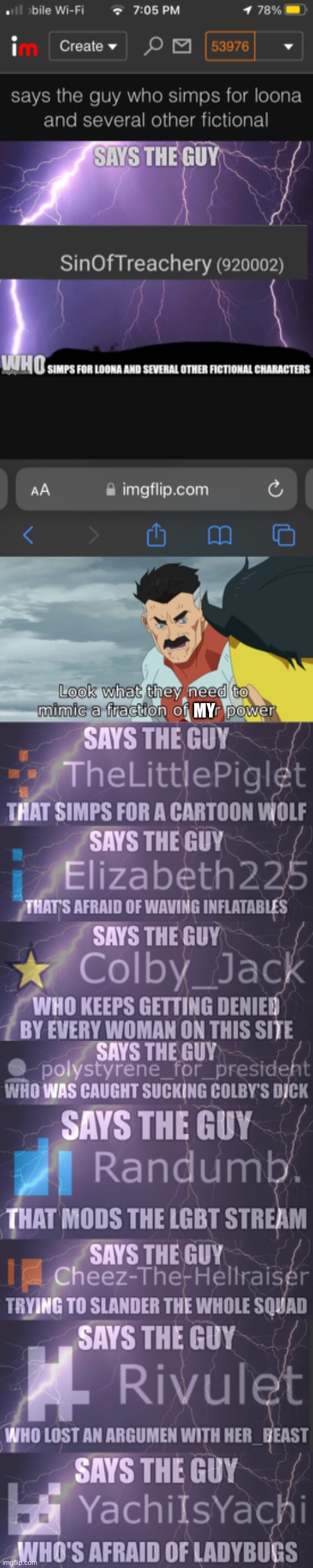 This isn’t even all of them | MY | image tagged in look what they need to mimic a fraction of our power,says the guy that simps for a cartoon wolf | made w/ Imgflip meme maker