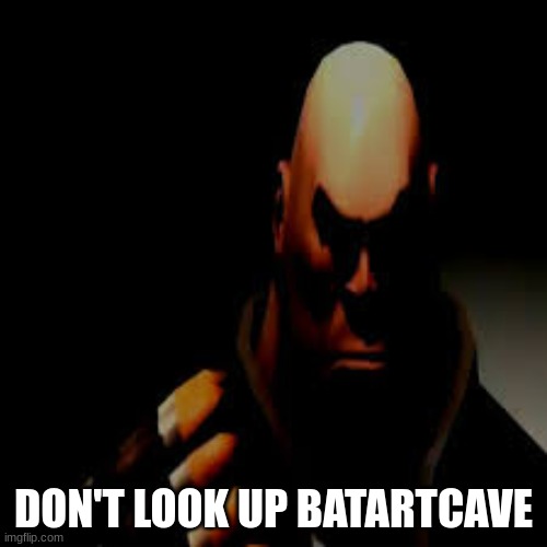 prowler heavy | DON'T LOOK UP BATARTCAVE | image tagged in prowler heavy | made w/ Imgflip meme maker